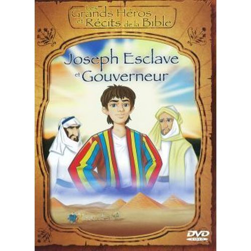 Les Grands Héros Et Récits De La Bible - Joseph : Esclave Et Gouverneur