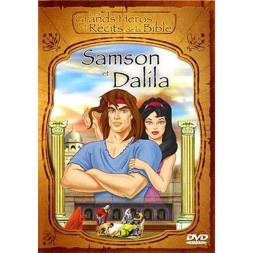 Les Grands Héros Et Récits De La Bible - Samson Et Dalila