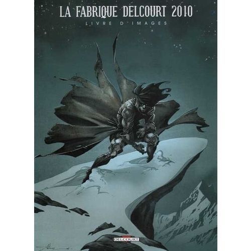 La Fabrique Delcourt 2010 : Portfolio ( La Dynastie Des Dragons / Sillage / Weëna / 28 Jours Plus Tard / La Madone De Pellini / Le Régulateur / Okko / ... )