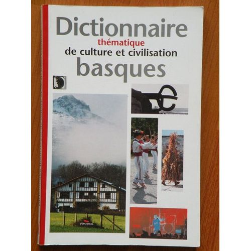 Dictionnaire Thematique De Culture Et Civilisation Basques