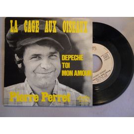 Pierre Peret 45 Tours « La Cage Aux Oiseaux », « Depeche Toi Mon Amour »