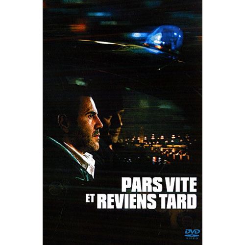 Pars Vite Et Reviens Tard