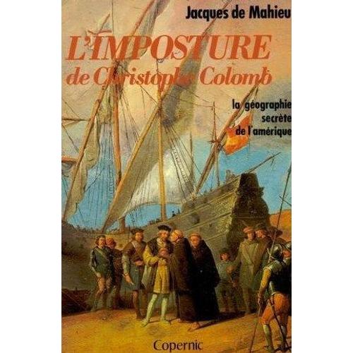 L'imposture De Christophe Colomb - La Géographie Secrète De L'amérique