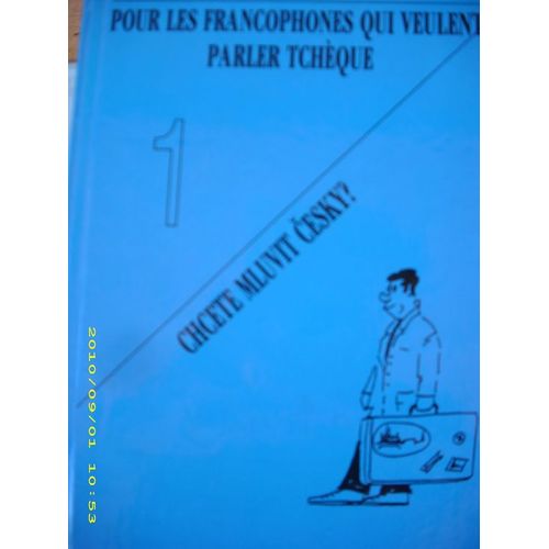 Chcete Mluvite Cesky ? - Le Tchèque Pour Les Débutants