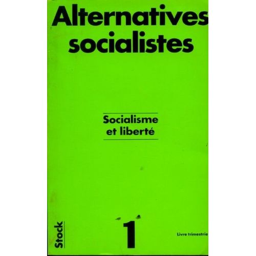 Alternatives Socialistes  -  N° 1 : Socialisme Et Liberté