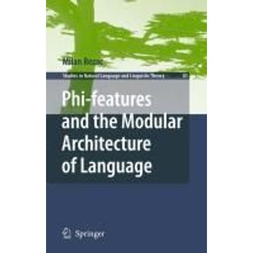 Phi-Features And The Modular Architecture Of Language