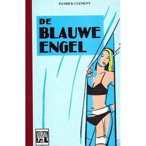 Patrick Clement : De Blauwe Engel . Buldog Reeks 8 (Loempia Ed).