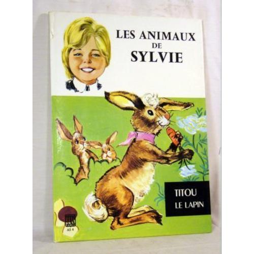 Les Animaux De Sylvie. Titou Le Lapin