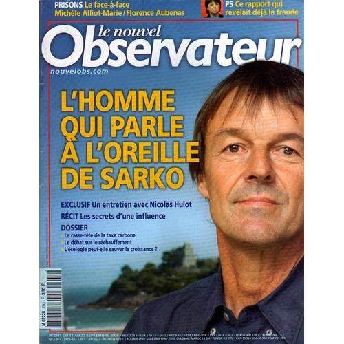 Le Nouvel Observateur  N° 2341 : Nicolas Hulot: L'homme Qui Parle À L'oreille De Sarko / Prison: Le Face À Face M Alliot-Marie - Florence Aubenas / Ps: Le Rapport Qui Révélait Déjà La Fraude