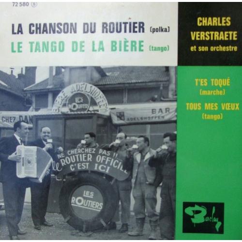 La Chanson Du Routier /Le Tango De La Biere /T Es Toque /Tous Mes Voeux