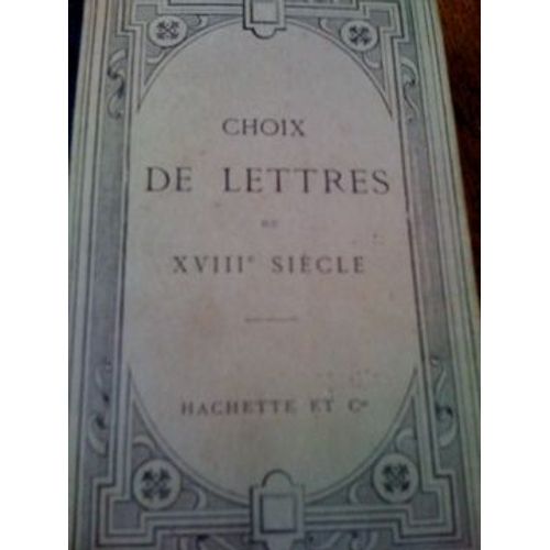 Choix De Lettres Du Xviii° Siècle