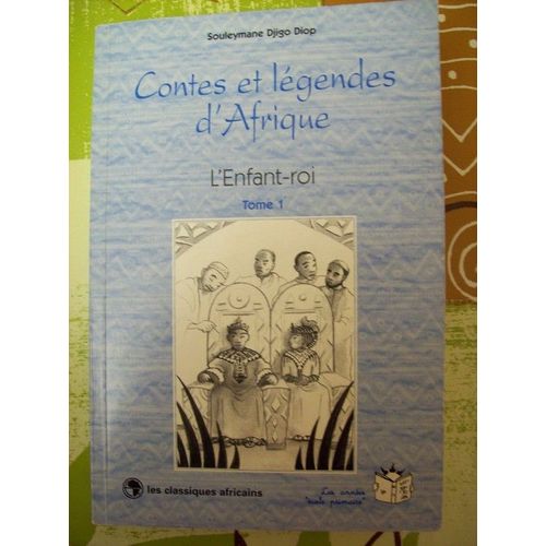 Contes Et Légendes D'afrique - L'enfant-Roi