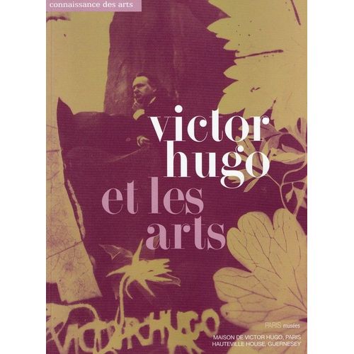 Connaissance Des Arts Hors-Série N° 178 : Victor Hugo Et Les Arts