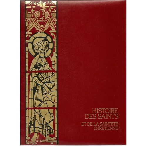 Histoire Des Saints Et De La Sainteté Chrétienne - N° 9 - Histoire Des Saints Et De La Sainteté Chrétienne - 1715 À Nos Jours