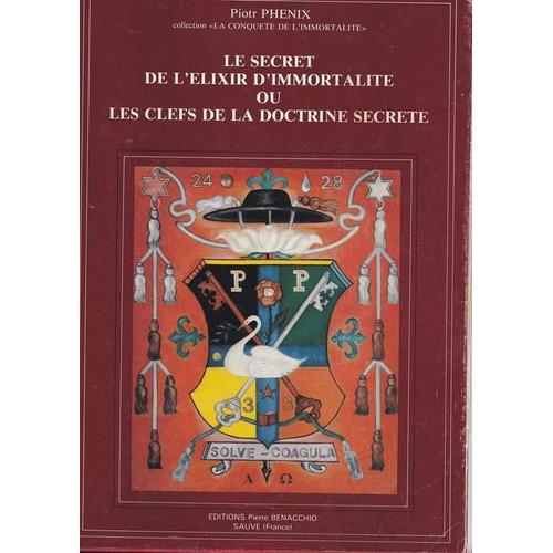 Le Secret De L'elixir D'immortalite Ou Les Clefs De La Doctrine Secrete