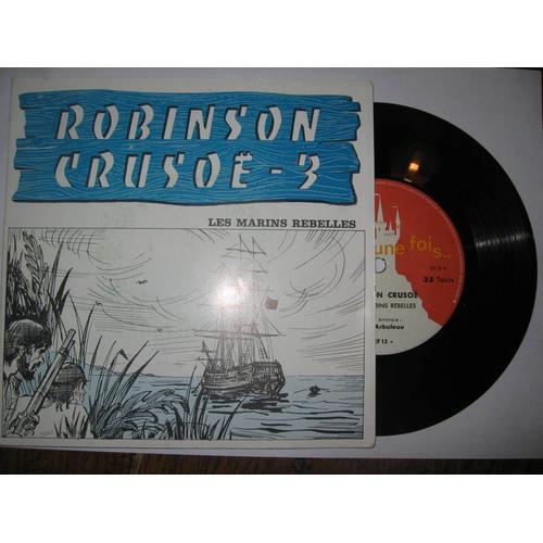 Robinson Crusoe   Vol 3  Les Marins Rebelles