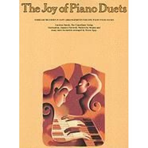The Joy Of Piano Duets: Familiar Melodies In Easy Arrangements