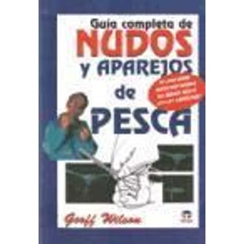 Guia Completa De Nudos Y Aparejos De Pesca