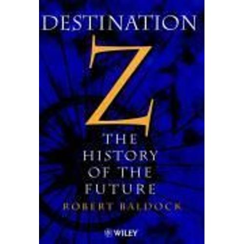 Destination Z: The History Of The Future