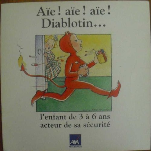 Aïe ! Aïe ! Aïe ! Diablotin ... (L'enfant De 3 À 6 Ans Acteur De Sa Sécurité)