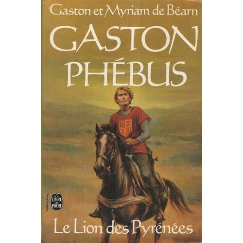 Gaston Phébus Le Lion Des Pyrénées
