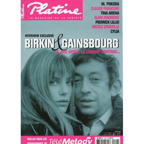 Platine  N° 129 : Birkin Et Gainsbourg 15 Ans Apres La Legende Continue