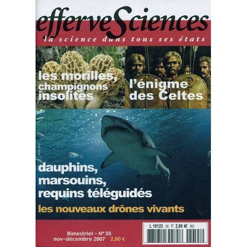 Effervesciences  N° 55 : Dauphins, Marsouins, Requins Téléguidés, Les Nouveaux Drônes Vivants.