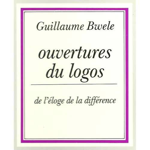 Ouvertures Du Logos - De L'éloge De La Différence