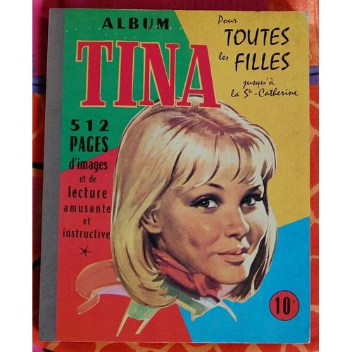 Tina. Album - Pour Toutes Les Filles Jusqu' À La Ste-Catherine. 512 Pages D' Images Et De Lecture Amusante Et Instructive. 16 Revues Paraissant Tous Les Mardis - N° 1 À 16 Reliées.