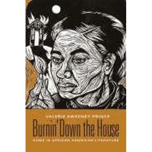 Burnin′ Down The House - Home In African American Literature