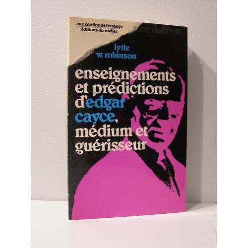 Enseignements Et Prédictions D'edgar Cayce, Médium Et Guérisseur