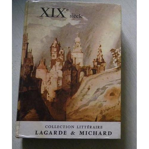 Lagarde Et Michard. Xix E Siècle (Dix-Neuvième Siècle) - Les Grands Auteurs Français Du Programme