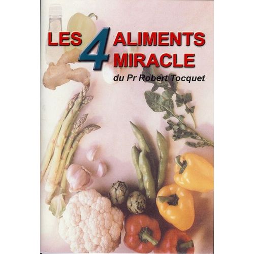 Les 4 Aliments Miracle Du Pr Tocquet