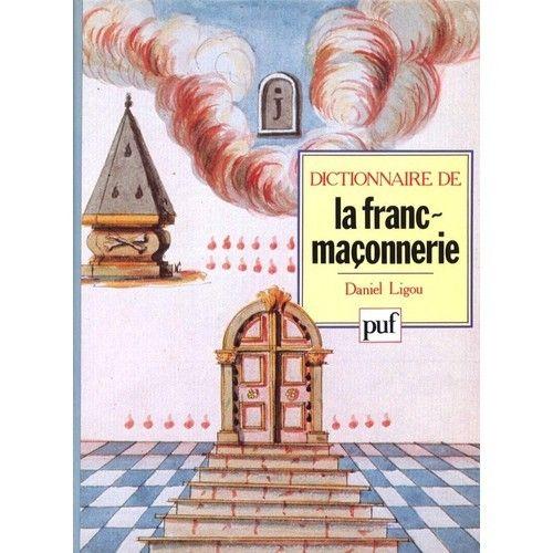 Dictionnaire De La Franc-Maçonnerie