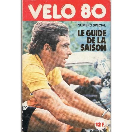 Vélo 80. Numéro Spécial. Le Guide De La Saison