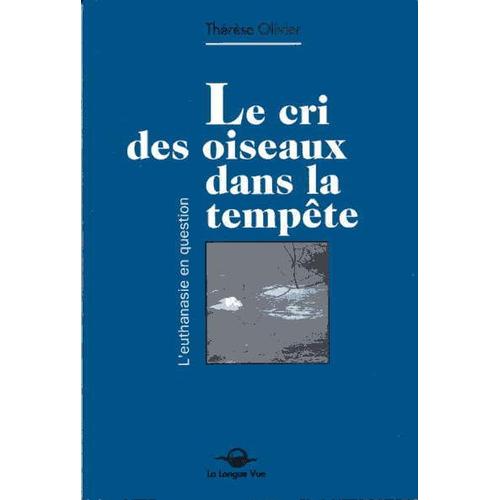 Le Cri Des Oiseaux Dans La Tempete - L'euthanasie