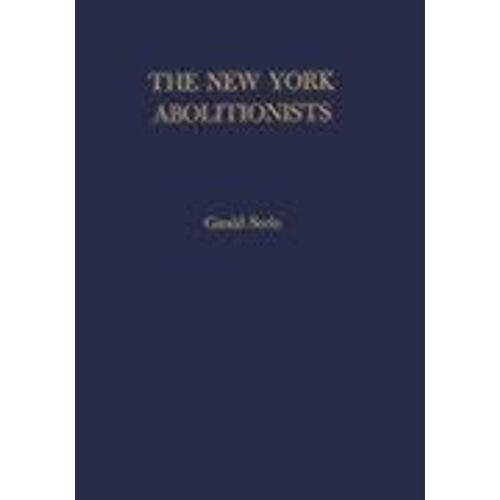 The New York Abolitionists: A Case Study Of Political Radicalism