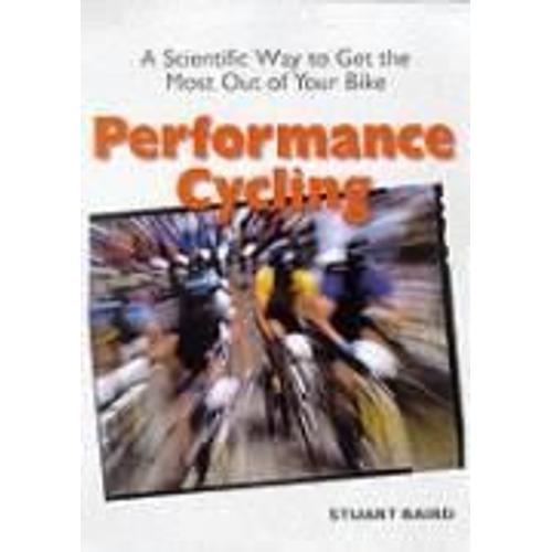 Performance Cycling: A Scientific Way To Get The Most Out Of Your Bike