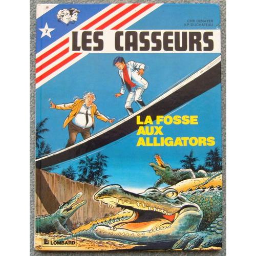 Les Casseurs Tome 7 - La Fosse Aux Alligators - Une Histoire Du Journal "Tintin"