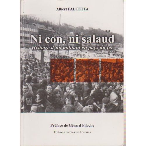 Ni Con, Ni Salaud, Histoire D'unmilitant En Pays Du Fer