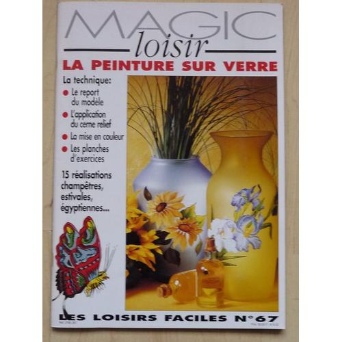 Magic Loisir N° 67 : La Peinture Sur Verre