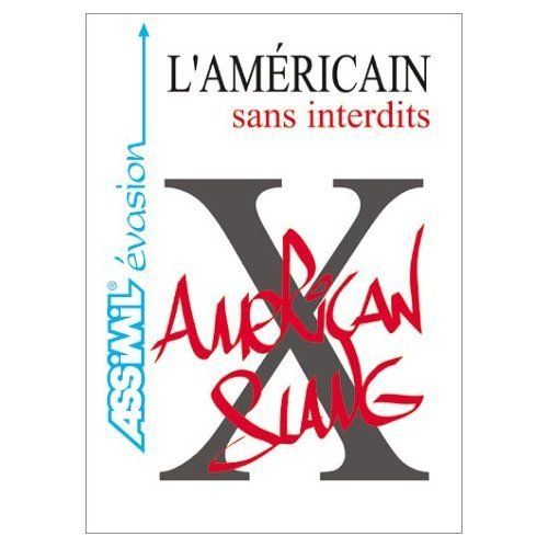 L'américain Sans Interdits (Argot Américain)