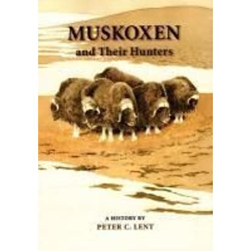 Muskoxen And Their Hunters, 5: A History