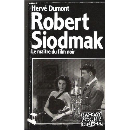 Robert Siodmak - Le Maître Du Film Noir