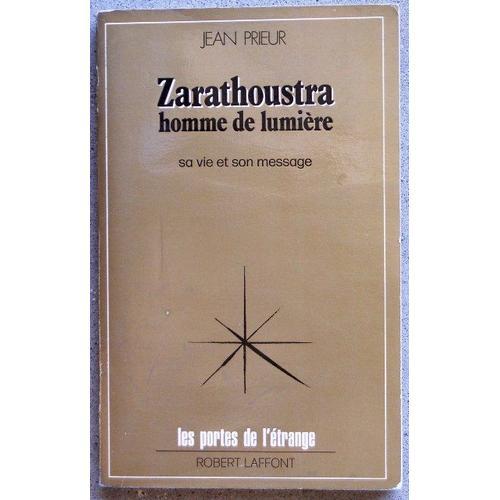 Zarathoustra Homme De Lumiere - Sa Vie Et Son Message