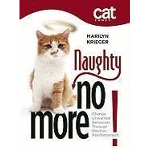 Naughty No More: Change Unwanted Behaviors Through Positive Reinforcement