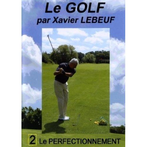 Le Golf Par Xavier Lebeuf : Le Perfectionnement