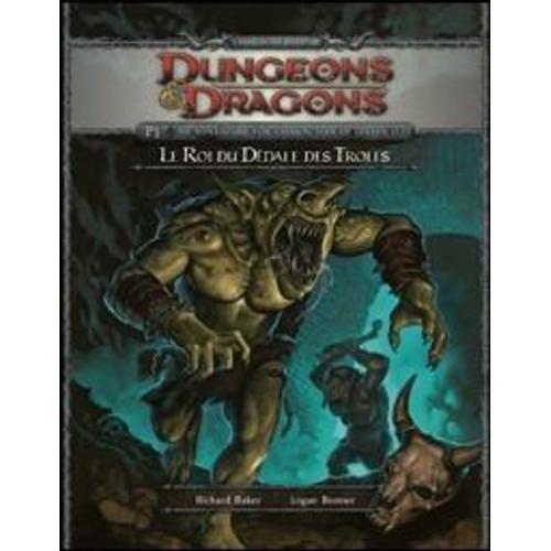 Dungeons & Dragons 4.0 : Le Roi Du Dédale Des Trolls