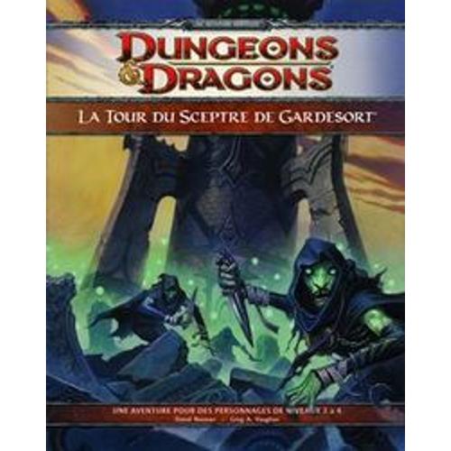 Dungeons & Dragons 4.0 : La Tour Du Sceptre De Gardesort