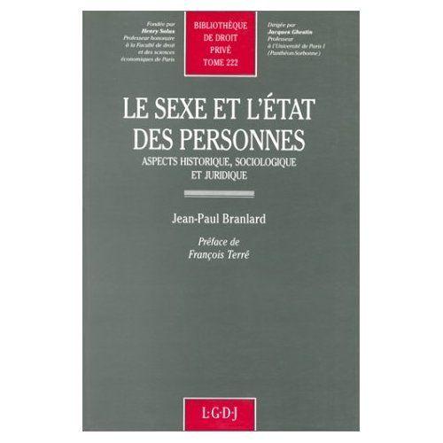 Le Sexe Et L'état Des Personnes - Aspects Historique, Sociologique Et Juridique